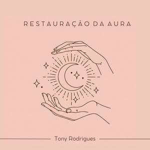 Restauração da Aura - Tony Rodrigues