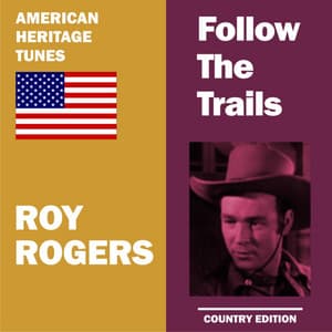 Follow the Trails - Roy Rogers