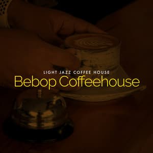 Bebop Coffeehouse - Light Jazz Coffee House