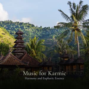 * Music for Karmic Harmony and Euphoric Essence * - Relaxing Radiance