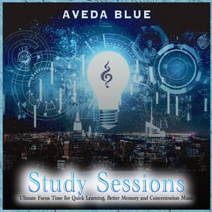 Study Sessions: Ultimate Focus Time for Quick Learning, Better Memory and Concentration Music - Exam Study