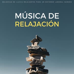 Música De Relajación: Melodías De Lluvia Relajantes Para Un Entorno Laboral Sereno - Música de Trabajo Clasico