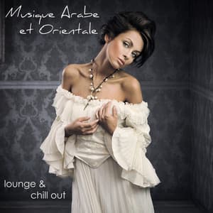 Musique Arabe et Orientale – Lounge & Chill Out Sexy Selection - Lounge Café de Luxe