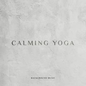 Calming Yoga Background Music - Chakra Healing Music Academy