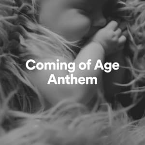 Coming of Age Anthem - Músicas Infantis