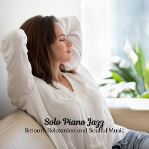 Solo Piano Jazz: Smooth Relaxation and Soulful Music - Café titi