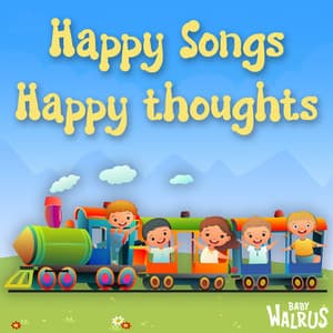 Happy Songs Happy Thoughts - Baby Walrus
