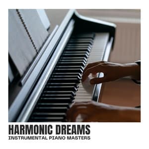 Harmonic Dreams: Piano Meditation Music - Piano Music Harmony