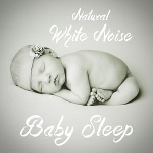 Natural White Noise Baby Sleep - Natural White Noise