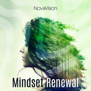 Mindset Renewal: Free Mind, Fresh Thinks, Meditation Odyssey - NovaVision