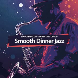Smooth Dinner Jazz - Smooth Deluxe Dinner Jazz Group