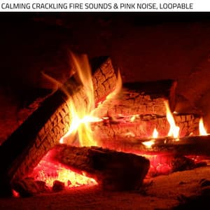 Calming Crackling Fire Sounds & Pink Noise, Loopable - Pink Noise Music