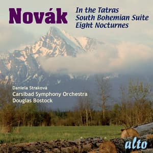 NOVAK: Eight Nocturnes; South Bohemian Suite; In the Tatras - Vítězslav Novák