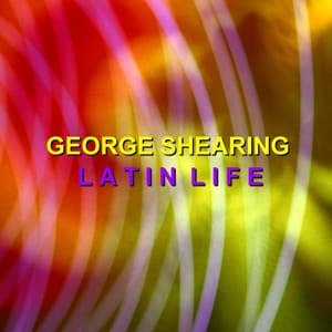 Latin Life - George Shearing