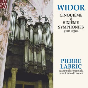 Widor: Symphonies for Organ No. 5 & No. 6 - Charles-Marie Widor
