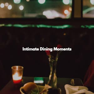 Intimate Dining Moments - Musica Rilassante & Benessere