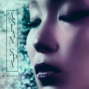 Asian Spa & Massage: Music for Relaxation, Cure Wellness & Beauty, Wellbeing - Musique Zen!