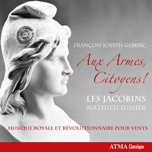 Aux Armes, Citoyens! - Francois-Joseph Gossec