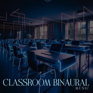 Classroom Binaural Music – Music That Stimulates The Mind, Improves Concentration, Stimulates Thought - Children Mindfulness Universe