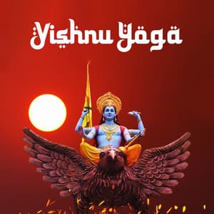 Vishnu Yoga: Unite Oneself with God - India Tribe Music Collection