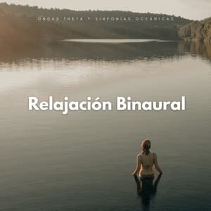 Relajación Binaural: Ondas Theta Y Sinfonías Oceánicas - Universo De Latidos Binaurales