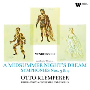 Mendelssohn: A Midsummer Night's Dream, Symphonies Nos. 3 "Scottish" & 4 "Italian" - Felix Mendelssohn