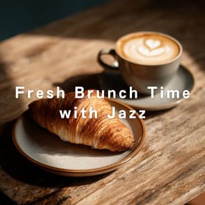 Fresh Brunch Time with Jazz - Relaxing Piano Crew