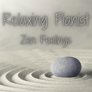 Zen Feelings - Relaxing Pianist