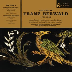 Berwald: Symphony No. 1 'Sérieuse', Symphony No. 3 'Singulière' - Franz Berwald