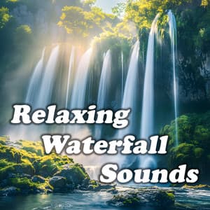 Relaxing Waterfall Sounds - Waterfalls