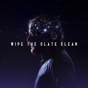 Wipe the Slate Clean: Rewire Your Mind Today - Relax Ambience