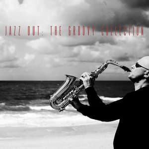 Jazz Out: The Groovy Collection - New York Jazz Lounge