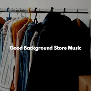 Good Background Store Music - Chic Dinner Table Jazz