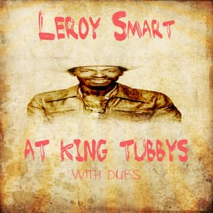 Leroy Smart At King Tubbys With Dubs Platinum Edition - Leroy Smart