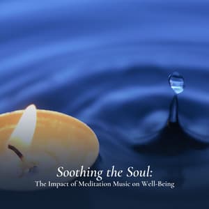 Soothing the Soul: The Impact of Meditation Music on Well-Being - Calm Music for Studying