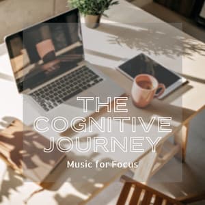 The Cognitive Journey: Music for Focus - Musical Journey
