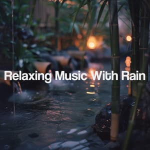 Relaxing Music With Rain - Relaxing Spa Music