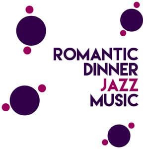 Romantic Dinner Jazz Music - Smooth Jazz Sexy Songs