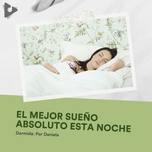 El Mejor Sueño Absoluto Esta Noche - Dormida: Por Daniela
