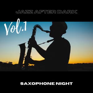 Jazz After Dark Vol. 1 - Saxophone Night