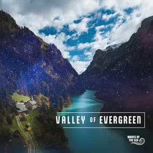 Valley of Evergreen - Waves of the Sea