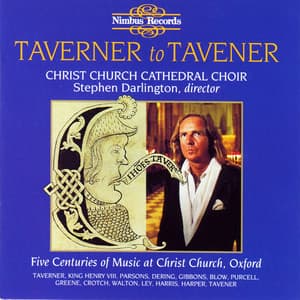 Taverner to Tavener: Five Centuries of Music at Christ Church, Oxford - Christ Church Cathedral Choir