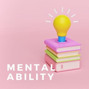 Mental Ability: Deep Focus and Concentration at Work, Effective Learning and Better Memory - Fast Learning PhD