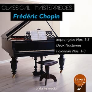 Classical Masterpieces - Frédéric Chopin: Impromptus Nos. 1-3 & Polonnais Nos. 1-3 - Frédéric Chopin