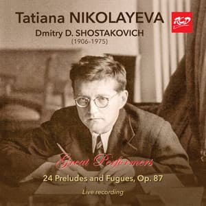 Tatiana Nikolayeva: Shostakovich - 24 Preludes and Fugues for piano, Op. 87 - Dmitri Shostakovich