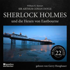 Sherlock Holmes und die Hexen von Eastbourne - Sherlock Holmes - Die neuen Abenteuer