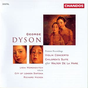 Dyson: Violin Concerto & Children's Suite after Walter de la Mare - George Dyson