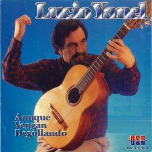 AUNQUE VENGAN DEGOLLANDO - Lucio Yanel
