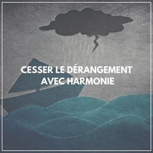 Cesser le dérangement avec harmonie - Orage HD