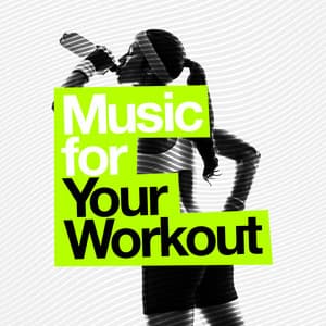 Music for Your Workout - Work Out Music